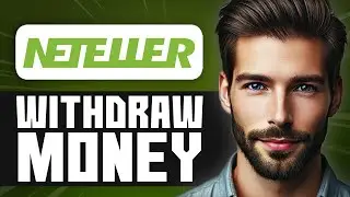How to Withdraw Money from Neteller - Easy Guide