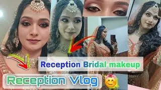 Reception Bridal Makeup Look 💄✨ | Wedding Reception Vlog | Transformation😱|