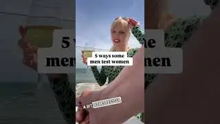 5 ways some men test women #relationships