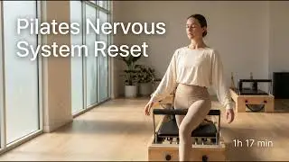 🌿 Pilates Nervous System Reset | Deep Calm Music for Control, Breath & Flow