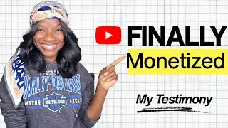HOW I FINALLY GOT MONETIZED!!!!  My Testimony. 