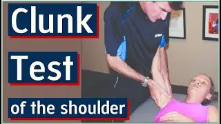 Clunk Test | Shoulder Instability & Glenoid Labral Tears