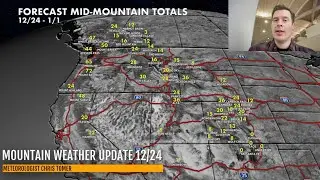 Mountain Weather Update 12/24, Meteorologist Chris Tomer