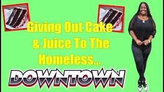 Giving Out Cake & Juice To The Homeless&hellip;