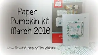 Stampin'Up! Paper Pumpkin kit for  March 2016