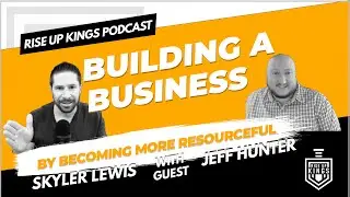 Building a Business by Becoming More Resourceful with Jeff J. Hunter
