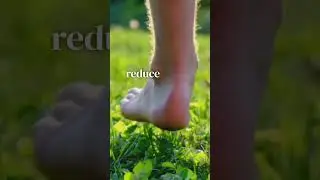 Grounding: The Health Benefits of Walking Barefoot
