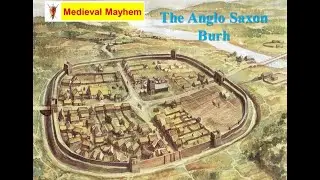 The Anglo Saxon Burgh (Burg)