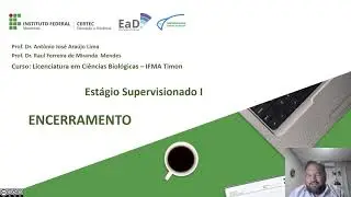 Aula de encerramento - Est&aacute;gio Supervisionado I - Prof. Raul Mendes