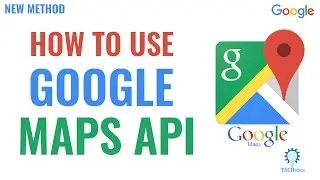 How to Use Google Maps API 2025 [New Method]