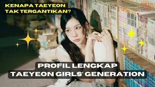 PROFIL LENGKAP Taeyeon SNSD: Kenapa Taeyeon SNSD Tak Tergantikan?