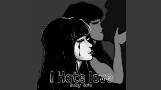 I Hate Love