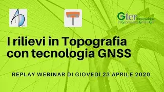 I rilievi in Topografia con tecnologia GNSS (aprile 2020)