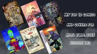 Mark on Comics - My Top Comics and Covers for April 23rd, 2025 - Ep 143