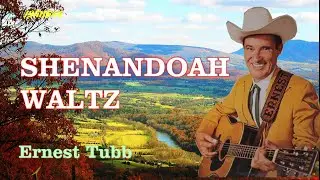 Shenandoah Waltz - Ernest Tubb