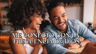 Me conecto con la Frecuencia de Dios | Canción para elevar tu fe y confianza.