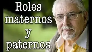 Jorge Bucay - Roles maternos y paternos
