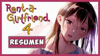 💖Rent-A-Girlfriend TEMPORADA 4 | RESUMEN en 40 minutos | Manga