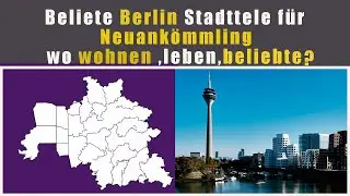 Beliebte Berlin Stadtteile f&uuml;r Neuank&ouml;mmlinge &ndash; Wo wohnen und Leben in der Hauptstadt