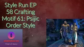 Style Run EP 58 Crafting Motif 61: Psijic Order Style