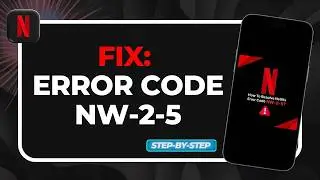 How to Fix Netflix Error NW-2-5 on Android/iPhone (Network Connectivity Fix!)