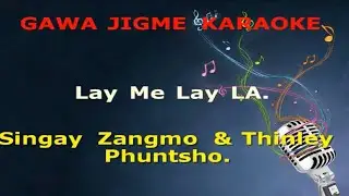Lay Me Lay La by Thinley Phuentsho & Singye Zangmo vocal off karaoke.||Bhutanese Karaoke||
