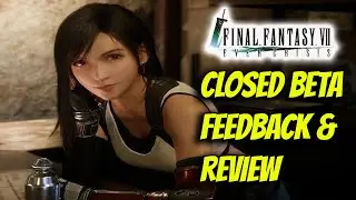 CLOSED BETA REVIEW & FEEDBACK FF7 Ever Crisis
