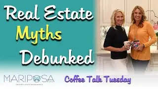 Coffee Talk: Real Estate Myths Debunked | The Mariposa Group