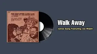 Walk Away  - James Gang Featuring Joe Walsh (1973)