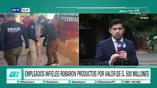 Empleados infieles robaron productos por valor de G.  500 millones