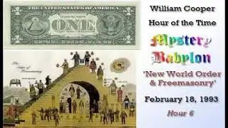 Bill Cooper - Hour of the Time - Mystery Babylon - Hour 6 - New World Order & Freemasonry