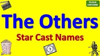 The Others Star Cast, Actor, Actress and Director Name