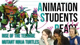 Animation Students React to: Rise of the Teenage Mutant Ninja Turtles
