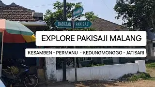 Explore Pakisaji Malang; Kesamben - Permanu - Kedungmonggo - Jatisari