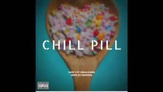Chill Pill - Huey V FT. Mega Evers (Prod. By HoodWil)