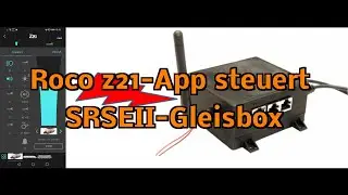 Roco z21-App steuert SRSEII-Gleisbox