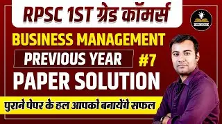 RPSC 1st Grade Commerce | Business Management Previous Year Paper Solution | PYQ Analysis | Part-7