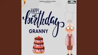 Happy Birthday Granny