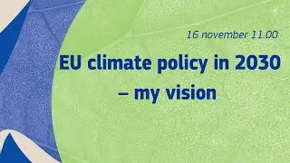 EU Climate policy in 2030 - my vision