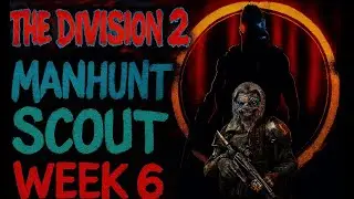 The Division 2 Easy Guide to Complete Manhunt Scout Week 6