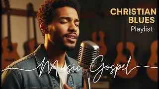 The Gospel Sung in Blues is so Good | Listen God is Speaking - a Soulful Mix of Bible Verses 2
