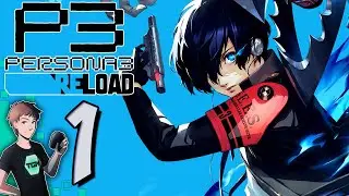Persona 3 Reload - Part 1: A PERFECT REMAKE!