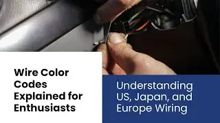 Car Wire Color Codes EXPLAINED: Euro, JDM, and American Differences