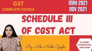 #Lecture 12 | Schedule III of CGST ACT | What is Negative list under GST | No supply under GST