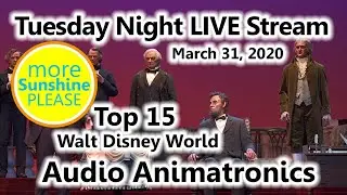Tuesday Night LIVE Stream - Top 15 WDW Audio Animatronics