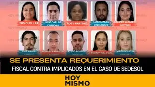 Se presenta Requerimiento Fiscal Contra Implicados en el caso de SEDESOL