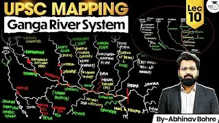UPSC Geography Mapping Series 2026–27 | Ganga River system | Lec 10 | StudyIQ IAS