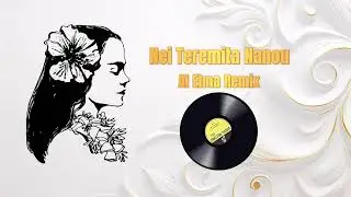 Nei Teremita Nanou by AI Elma Remix
