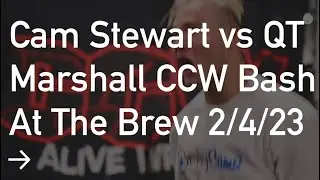 Cam Stewart vs QT Marshall at CCW Bash at the Brew 2/4/23 footage by TussleMania