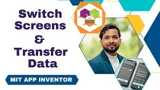 How to Use Multiple Screens in MIT App Inventor & Pass Data Between Screens
